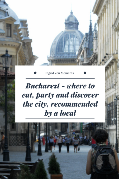 Bucharest - where to eat, party and discover the city, recommended by a local
